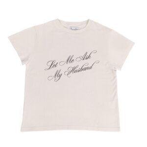 Let Me Ask My Husband Tee